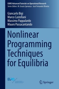 صورة الغلاف: Nonlinear Programming Techniques for Equilibria 9783030002046