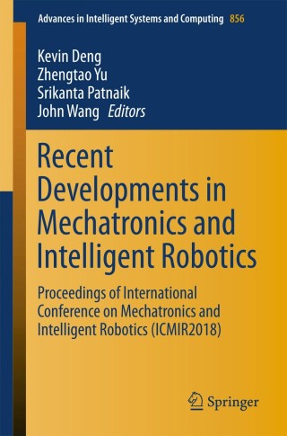 Cover image: Recent Developments in Mechatronics and Intelligent Robotics 9783030002138