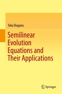 Titelbild: Semilinear Evolution Equations and Their Applications 9783030004484