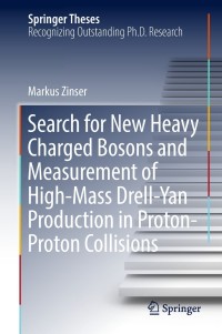 Cover image: Search for New Heavy Charged Bosons and Measurement of High-Mass Drell-Yan Production in Proton—Proton Collisions 9783030006495