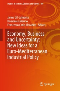Omslagafbeelding: Economy, Business and Uncertainty: New Ideas for a Euro-Mediterranean Industrial Policy 9783030006761