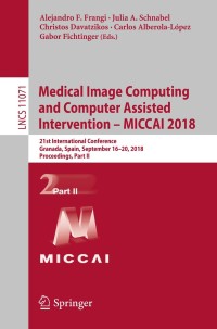 Imagen de portada: Medical Image Computing and Computer Assisted Intervention – MICCAI 2018 9783030009335