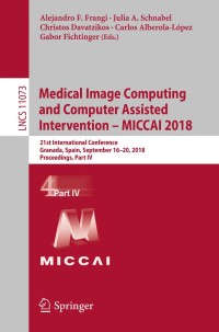 Imagen de portada: Medical Image Computing and Computer Assisted Intervention – MICCAI 2018 9783030009366