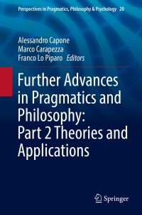 Cover image: Further Advances in Pragmatics and Philosophy: Part 2 Theories and Applications 9783030009724