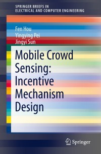 Cover image: Mobile Crowd Sensing: Incentive Mechanism Design 9783030010232