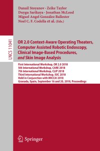 Imagen de portada: OR 2.0 Context-Aware Operating Theaters, Computer Assisted Robotic Endoscopy, Clinical Image-Based Procedures, and Skin Image Analysis 9783030012007