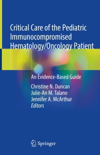 Imagen de portada: Critical Care of the Pediatric Immunocompromised Hematology/Oncology Patient 9783030013219