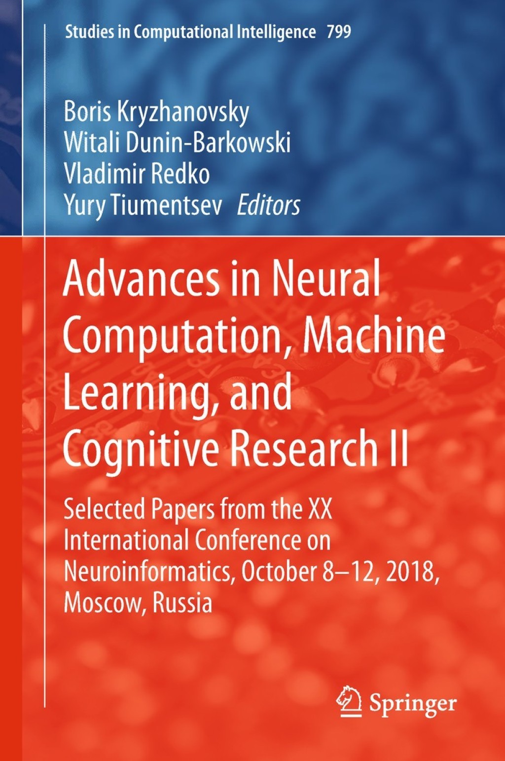 Advances in Neural Computation, Machine Learning, and Cognitive Research II Selected Papers from the XX International Conference on Neuroinformatics, October 8-12, 2018, Moscow, Russia