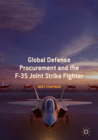 Imagen de portada: Global Defense Procurement and the F-35 Joint Strike Fighter 9783030013660