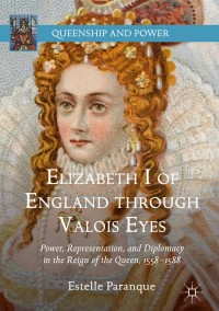 Omslagafbeelding: Elizabeth I of England through Valois Eyes 9783030015282