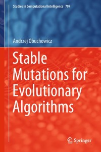 صورة الغلاف: Stable Mutations for Evolutionary Algorithms 9783030015473