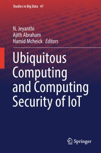 Cover image: Ubiquitous Computing and Computing Security of IoT 9783030015657