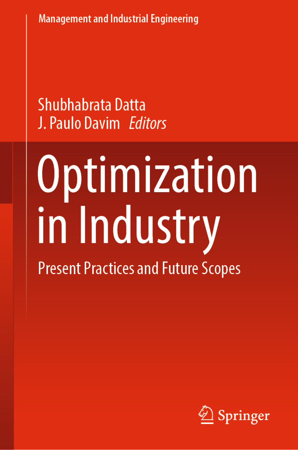 Optimization in Industry Present Practices and Future Scopes