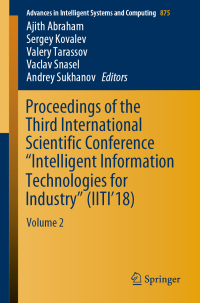 表紙画像: Proceedings of the Third International Scientific Conference “Intelligent Information Technologies for Industry” (IITI’18) 9783030018207