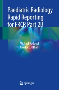 Imagen de portada: Paediatric Radiology Rapid Reporting for FRCR Part 2B 9783030019648