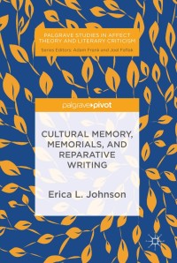 Cover image: Cultural Memory, Memorials, and Reparative Writing 9783030020972