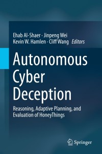 Cover image: Autonomous Cyber Deception 9783030021092