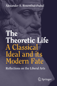 Cover image: The Theoretic Life - A Classical Ideal and its Modern Fate 9783030022808
