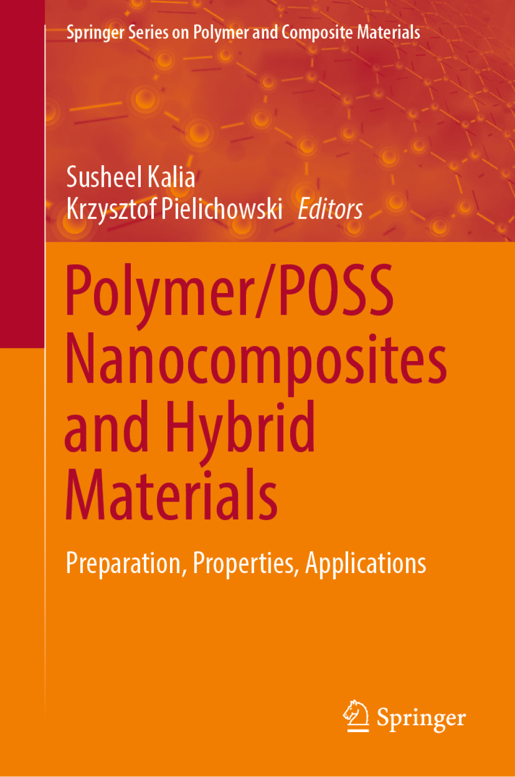 Polymer/POSS Nanocomposites and Hybrid Materials Preparation, Properties, Applications