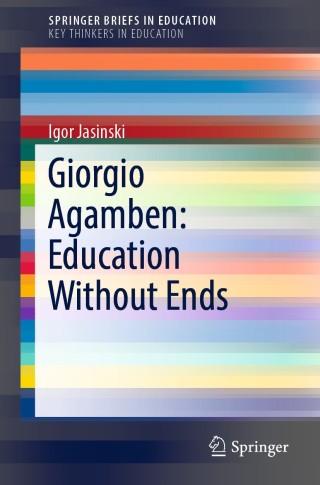 Cover image: Giorgio Agamben: Education Without Ends 9783030023324