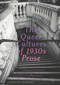 Omslagafbeelding: The Queer Cultures of 1930s Prose 9783030024130