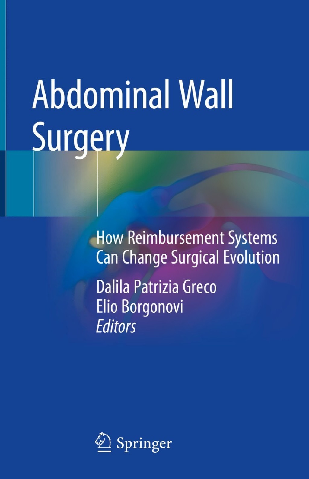 Abdominal Wall Surgery How Reimbursement Systems Can Change Surgical Evolution
