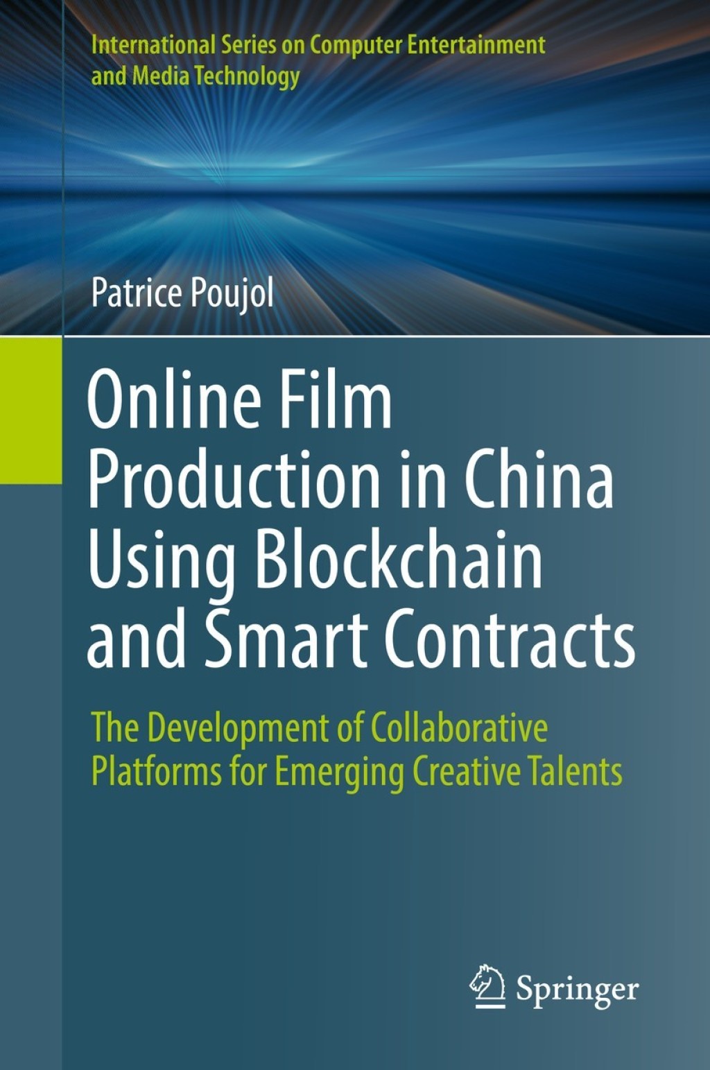 Online Film Production in China Using Blockchain and Smart Contracts The Development of Collaborative Platforms for Emerging Creative Talents
