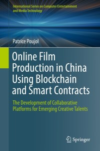 表紙画像: Online Film Production in China Using Blockchain and Smart Contracts 9783030024673