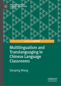 Cover image: Multilingualism and Translanguaging in Chinese Language Classrooms 9783030025281