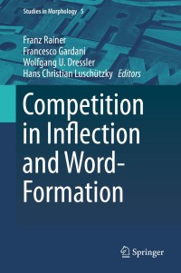 Cover image: Competition in Inflection and Word-Formation 9783030025496