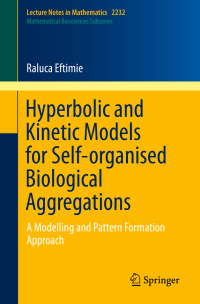 Cover image: Hyperbolic and Kinetic Models for Self-organised Biological Aggregations 9783030025854