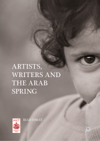 صورة الغلاف: Artists, Writers and The Arab Spring 9783030026677