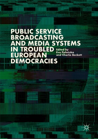 Cover image: Public Service Broadcasting and Media Systems in Troubled European Democracies 9783030027094