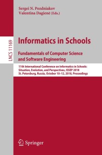 Omslagafbeelding: Informatics in Schools. Fundamentals of Computer Science and Software Engineering 9783030027490