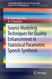 Cover image: Source Modeling Techniques for Quality Enhancement in Statistical Parametric Speech Synthesis 9783030027582