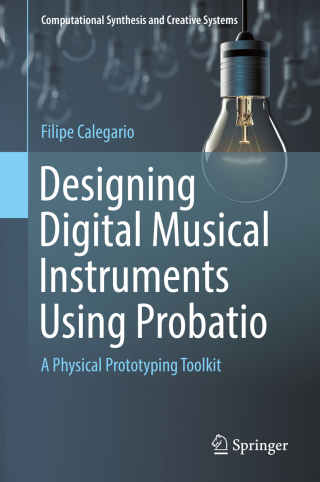表紙画像: Designing Digital Musical Instruments Using Probatio 9783030028916