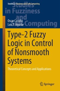 表紙画像: Type-2 Fuzzy Logic in Control of Nonsmooth Systems 9783030031336