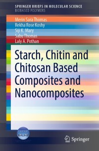 صورة الغلاف: Starch, Chitin and Chitosan Based Composites and Nanocomposites 9783030031572
