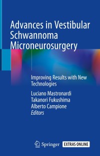 Cover image: Advances in Vestibular Schwannoma Microneurosurgery 9783030031664