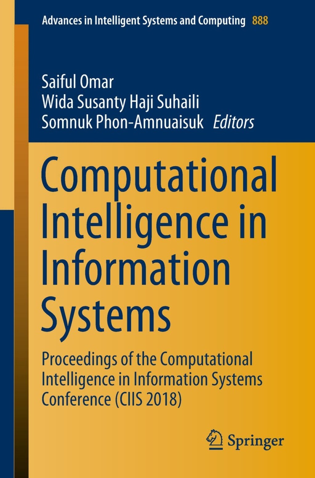 Computational Intelligence in Information Systems Proceedings of the Computational Intelligence in Information Systems Conference (CIIS 2018)