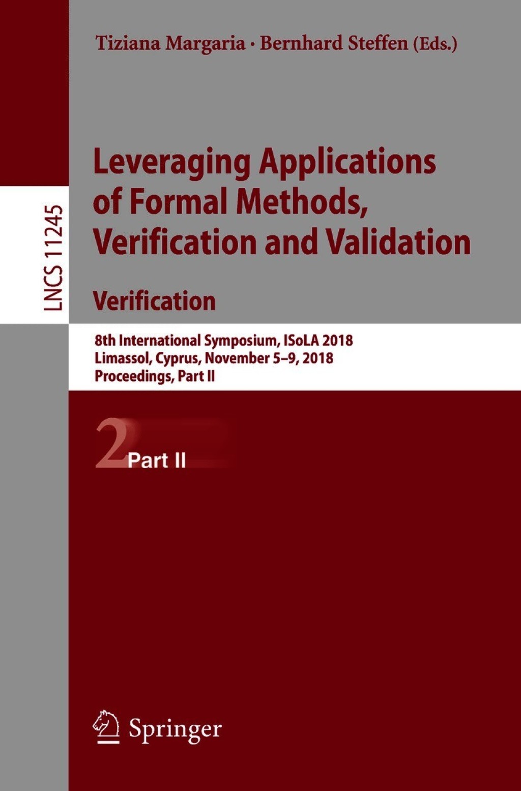 Leveraging Applications of Formal Methods, Verification and Validation. Verification 8th International Symposium, ISoLA 2018, Limassol, Cyprus, November 5-9, 2018, Proceedings, Part II