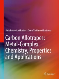 Cover image: Carbon Allotropes: Metal-Complex Chemistry, Properties and Applications 9783030035044