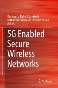 表紙画像: 5G Enabled Secure Wireless Networks 9783030035075