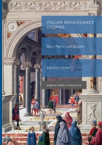 表紙画像: Italian Renaissance Utopias 9783030036102