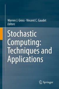 Imagen de portada: Stochastic Computing: Techniques and Applications 9783030037291