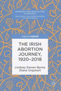 Omslagafbeelding: The Irish Abortion Journey, 1920–2018 9783030038540