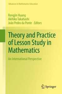 Cover image: Theory and Practice of Lesson Study in Mathematics 9783030040307