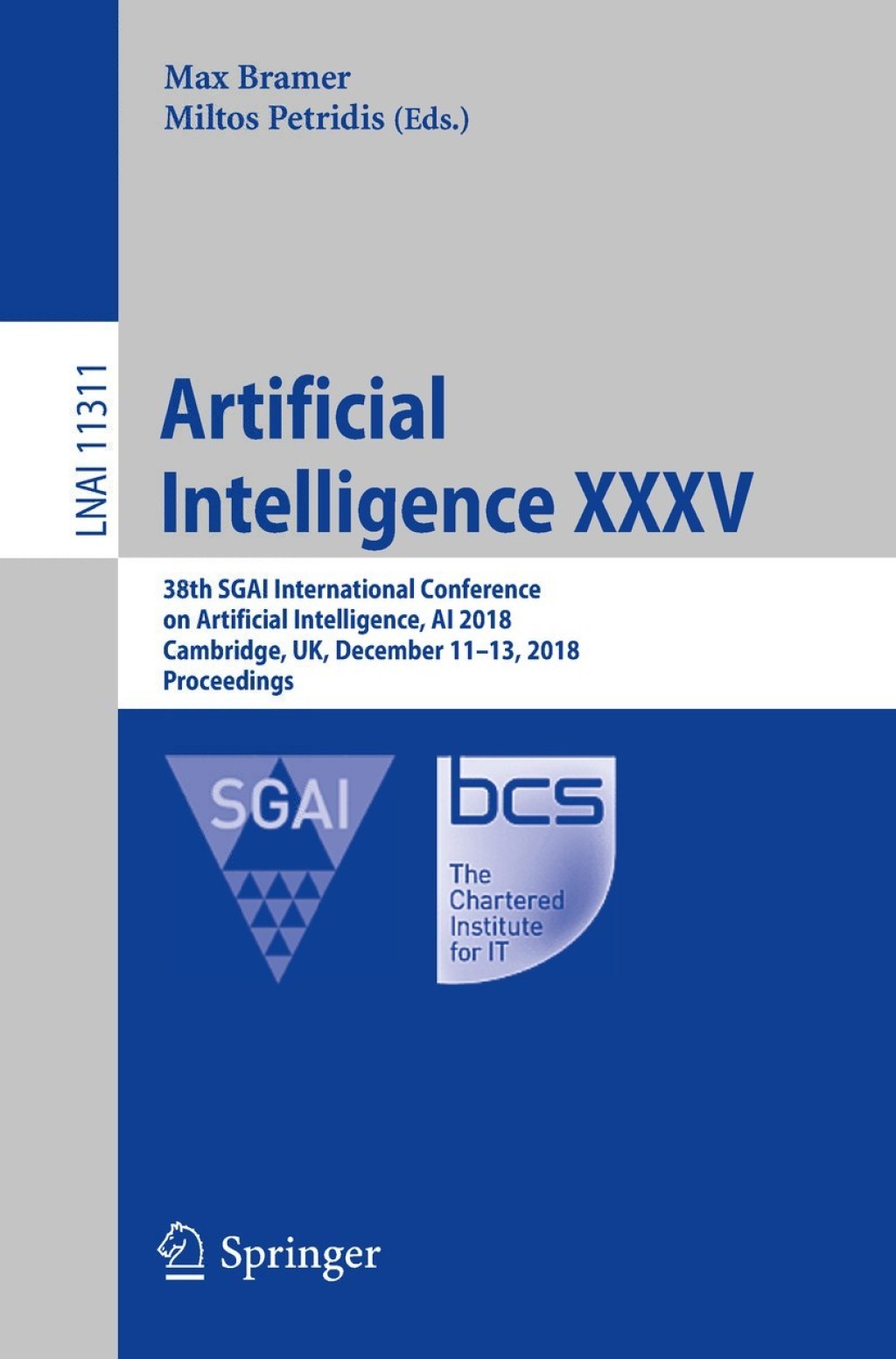 Artificial Intelligence XXXV 38th SGAI International Conference on Artificial Intelligence, AI 2018, Cambridge, UK, December 11–13, 2018, Proceedings
