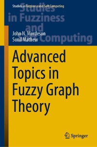 Cover image: Advanced Topics in Fuzzy Graph Theory 9783030042141