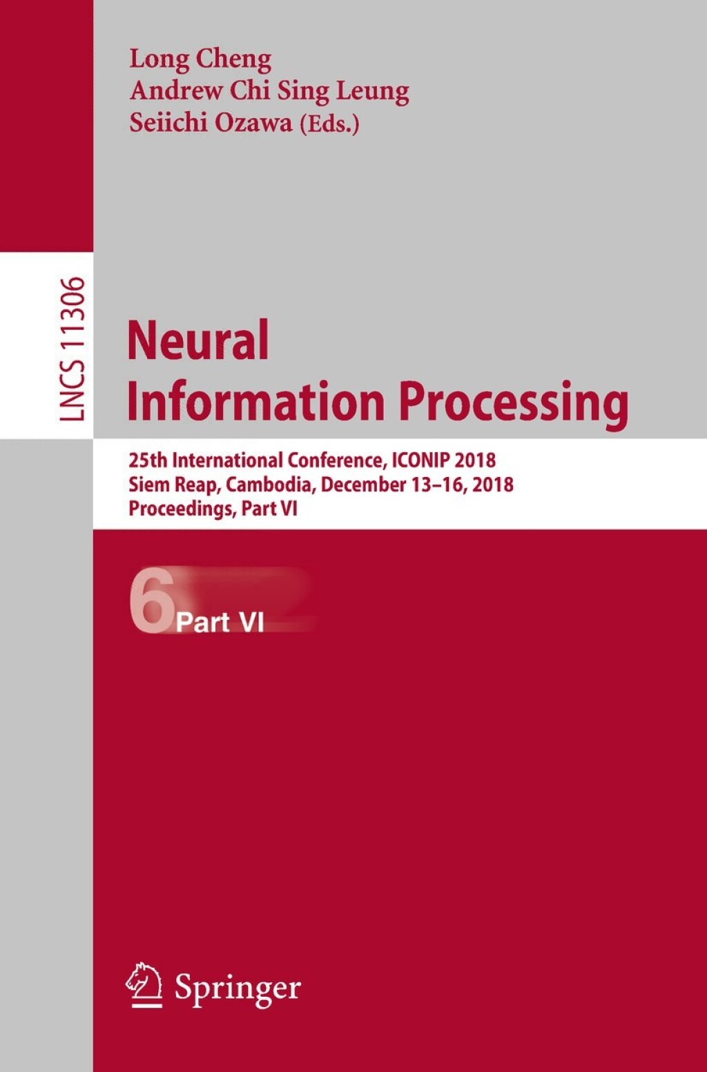 Neural Information Processing 25th International Conference, ICONIP 2018, Siem Reap, Cambodia, December 13–16, 2018, Proceedings, Part VI